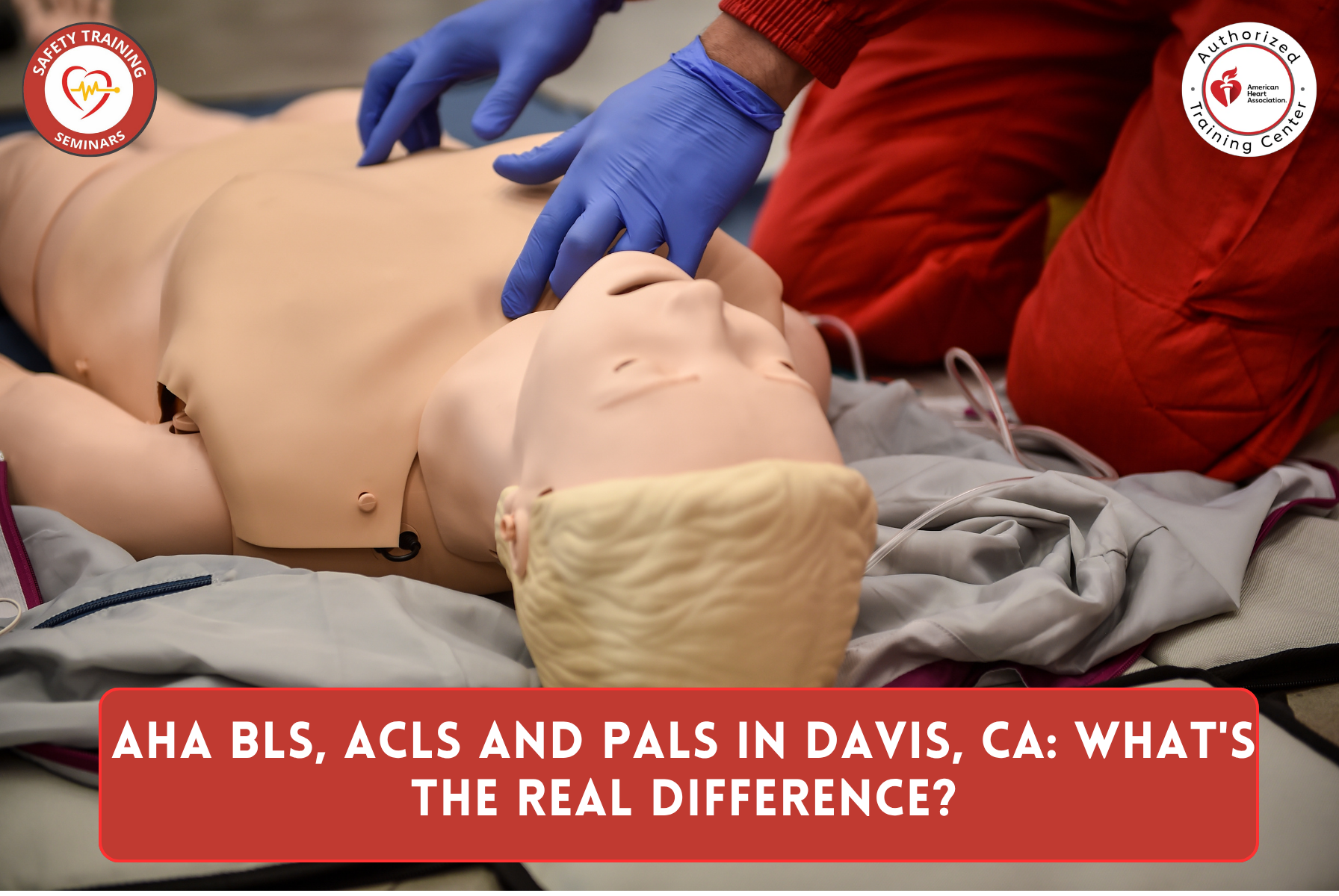 AHA BLS, ACLS and PALS in Davis, CA: What's the Real Difference?